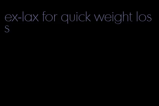 ex-lax for quick weight loss