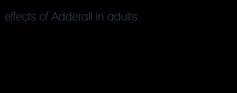 effects of Adderall in adults