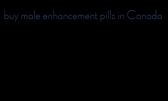 buy male enhancement pills in Canada
