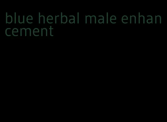 blue herbal male enhancement