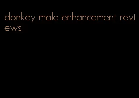 donkey male enhancement reviews