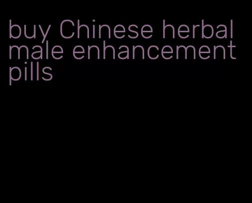 buy Chinese herbal male enhancement pills