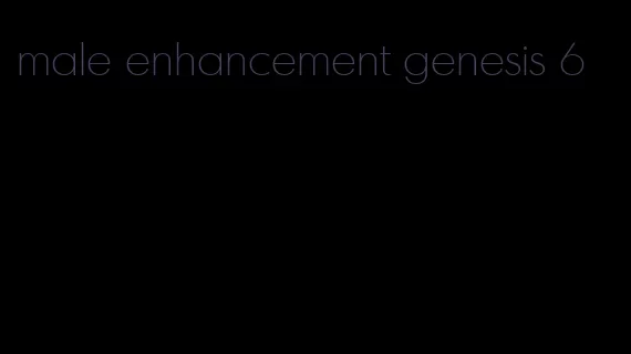 male enhancement genesis 6