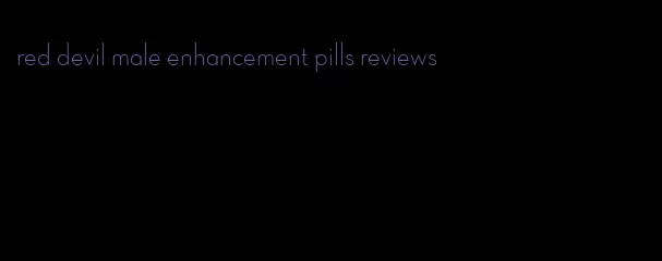 red devil male enhancement pills reviews