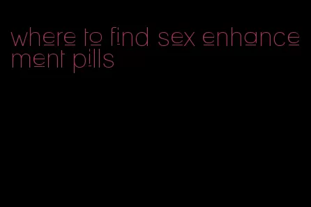 where to find sex enhancement pills