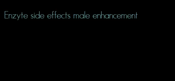 Enzyte side effects male enhancement