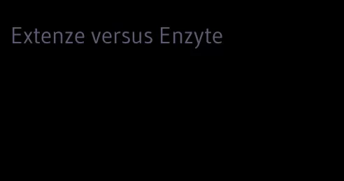 Extenze versus Enzyte