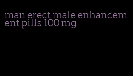 man erect male enhancement pills 100 mg
