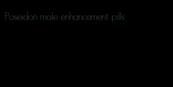 Poseidon male enhancement pills