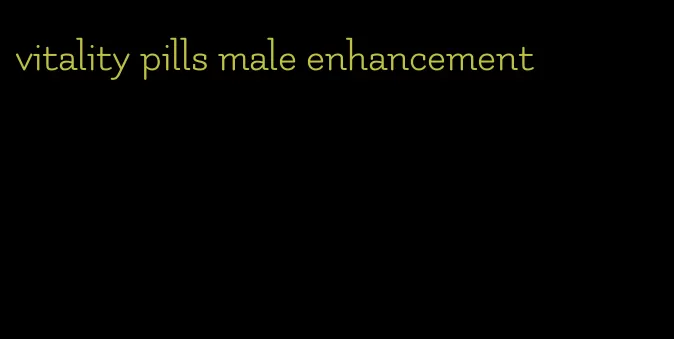 vitality pills male enhancement