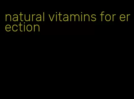 natural vitamins for erection