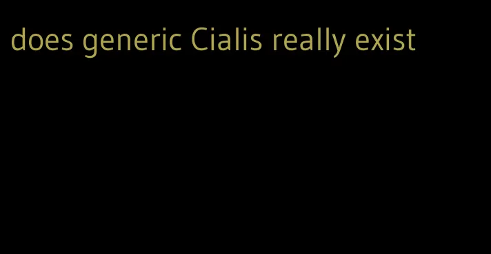 does generic Cialis really exist