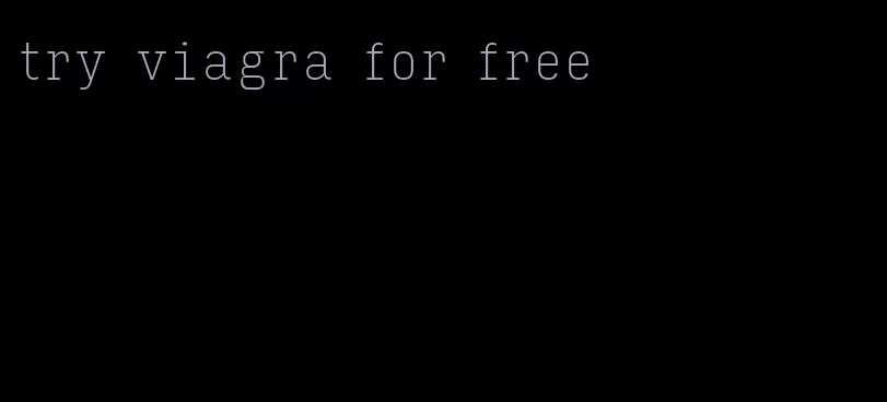 try viagra for free