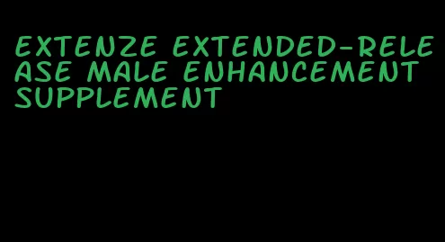 Extenze extended-release male enhancement supplement