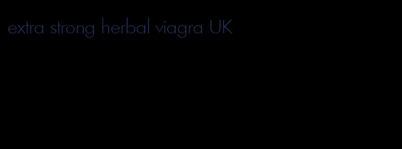 extra strong herbal viagra UK