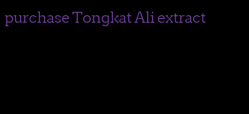 purchase Tongkat Ali extract