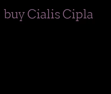 buy Cialis Cipla