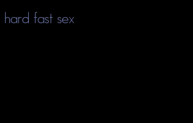 hard fast sex