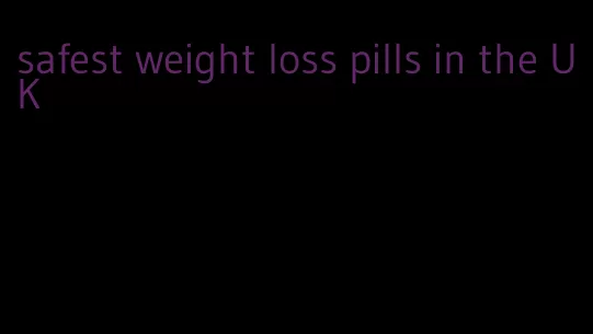 safest weight loss pills in the UK