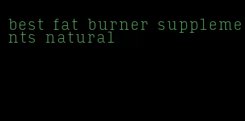 best fat burner supplements natural