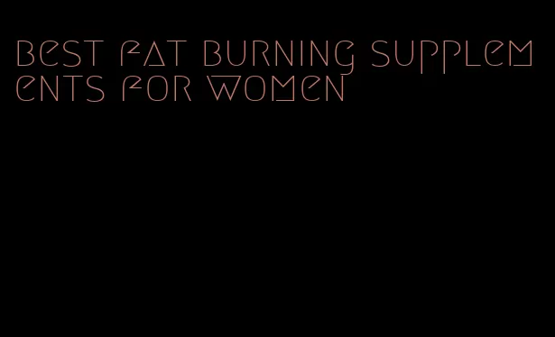 best fat burning supplements for women