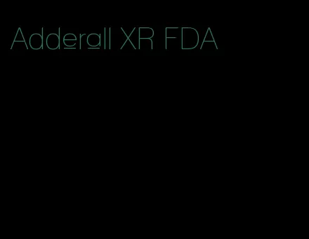 Adderall XR FDA