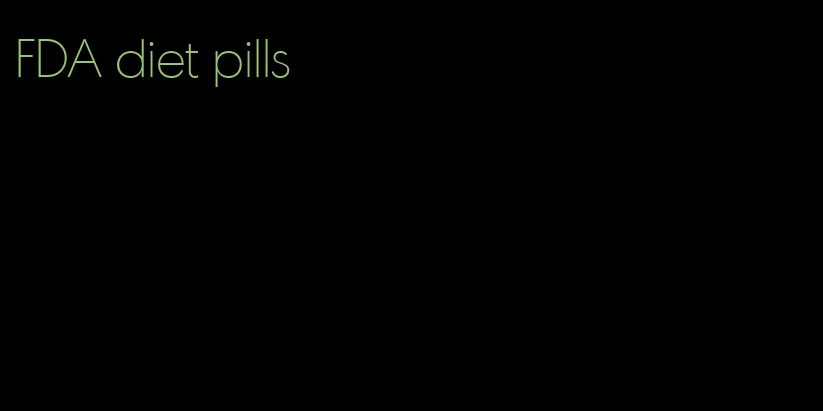 FDA diet pills