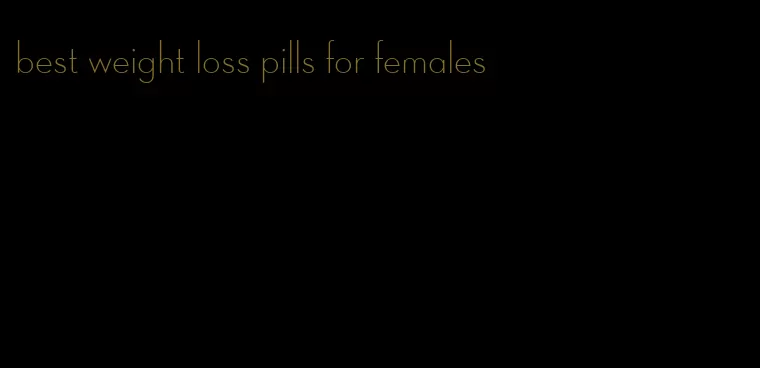 best weight loss pills for females