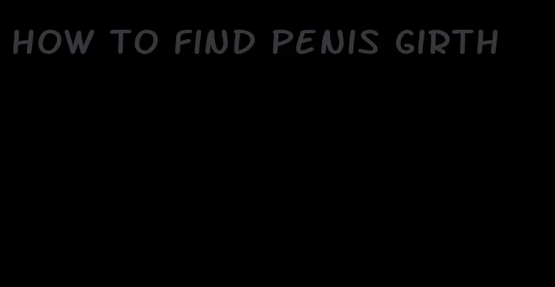 how to find penis girth