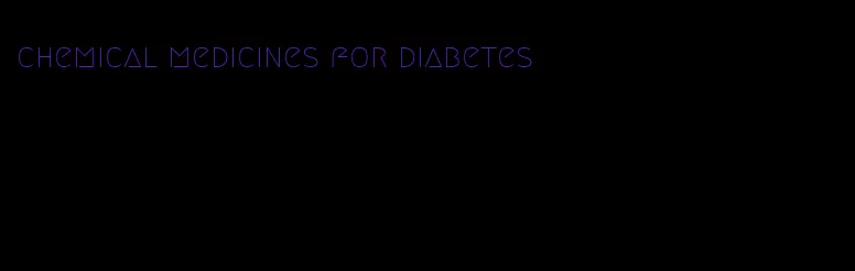 chemical medicines for diabetes