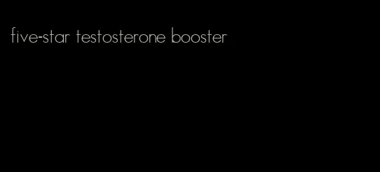 five-star testosterone booster