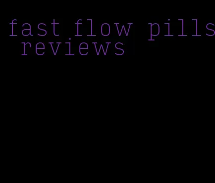 fast flow pills reviews