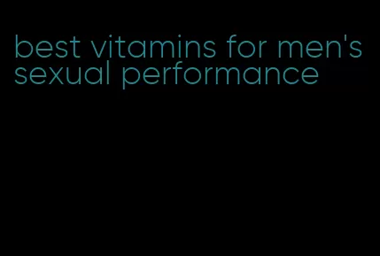 best vitamins for men's sexual performance