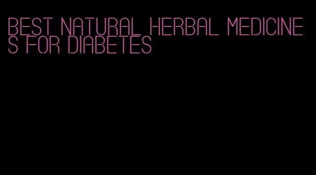 best natural herbal medicines for diabetes