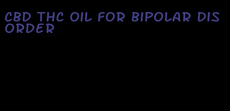 CBD THC oil for bipolar disorder