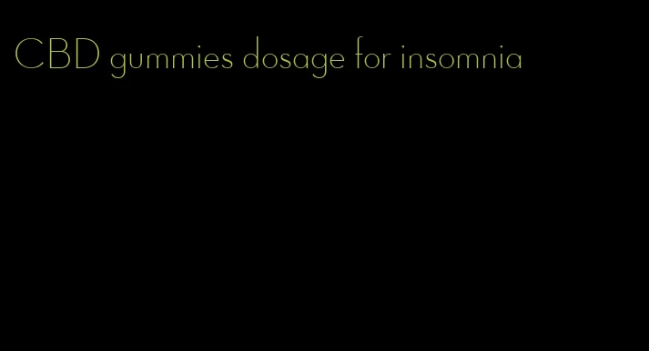 CBD gummies dosage for insomnia