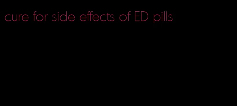 cure for side effects of ED pills
