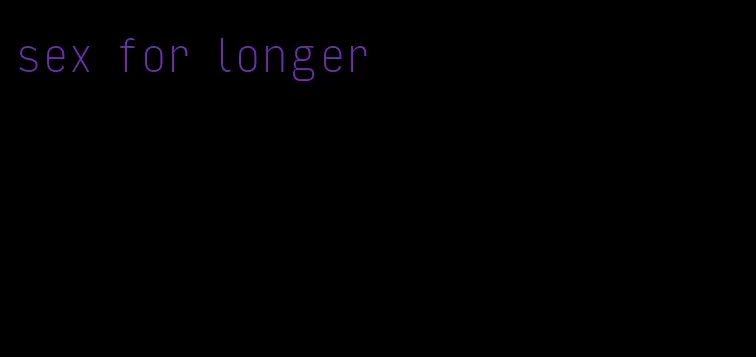 sex for longer