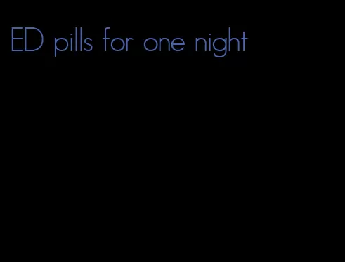 ED pills for one night