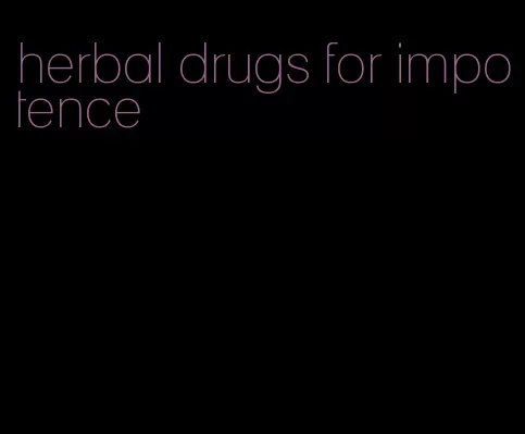 herbal drugs for impotence