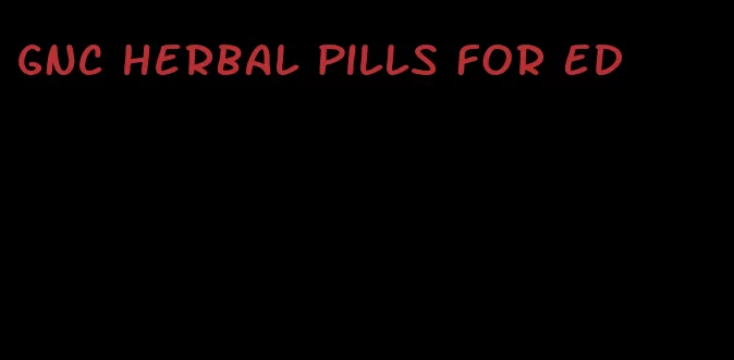 GNC herbal pills for ED