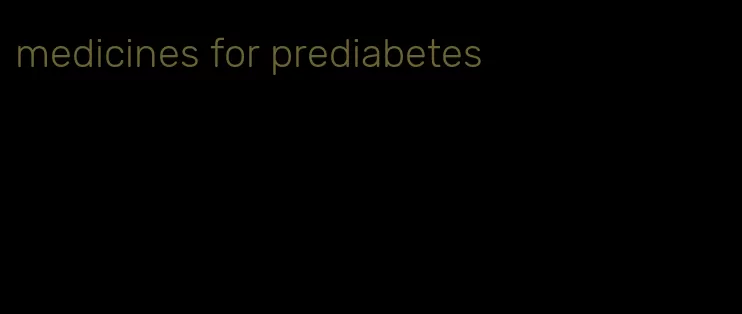 medicines for prediabetes