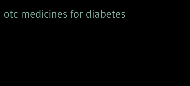 otc medicines for diabetes