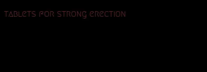tablets for strong erection