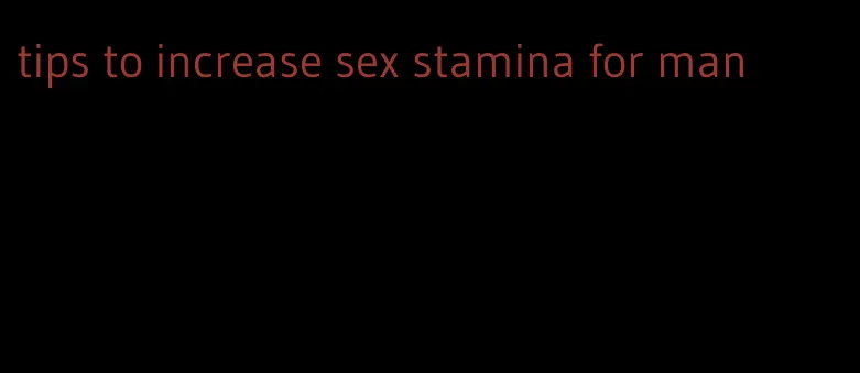 tips to increase sex stamina for man