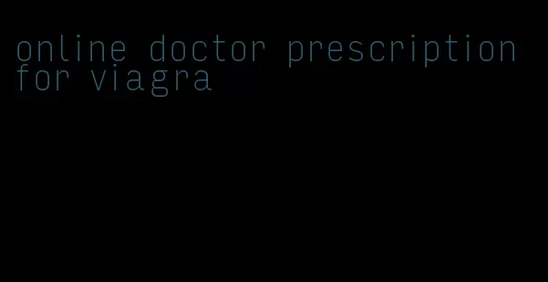 online doctor prescription for viagra