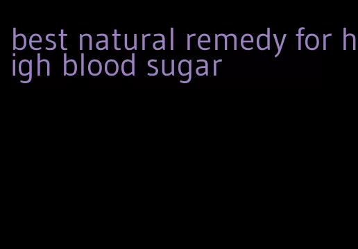 best natural remedy for high blood sugar