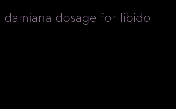 damiana dosage for libido