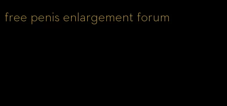 free penis enlargement forum