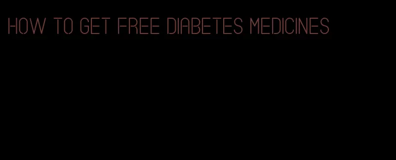 how to get free diabetes medicines